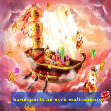 bandsports ao vivo multicanais